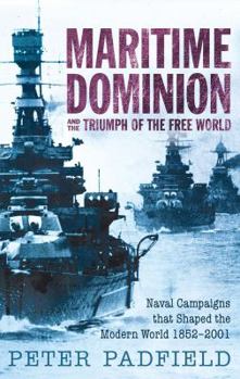 Paperback Maritime Dominion: Naval Campaigns That Shaped the Modern World Book