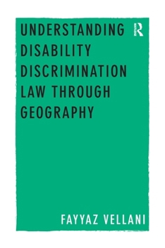 Paperback Understanding Disability Discrimination Law through Geography Book