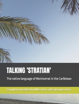 TALKING 'STRATIAN': The native language of Montserrat in the Caribbean B0C6VV2PCP Book Cover