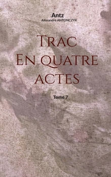 Paperback Trac en quatre actes: tome 7 [French] Book