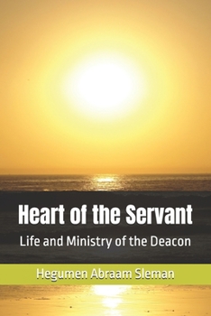 Heart of the Servant: Life and Ministry of the Deacon