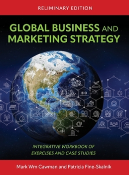 Hardcover Global Business and Marketing Strategy: Integrative Workbook of Exercises and Case Studies Book