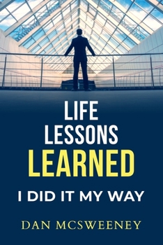 Paperback Life Lessons Learned: I Did It My Way Book