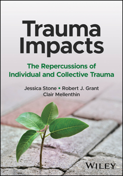 Paperback Trauma Impacts: The Repercussions of Individual and Collective Trauma Book