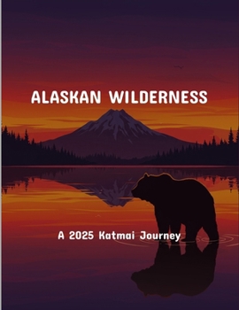 Paperback Alaskan Wilderness: A 2025 Katmai Journey Book