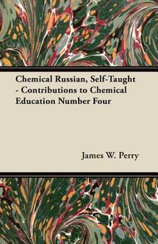 Paperback Chemical Russian, Self-Taught - Contributions to Chemical Education Number Four Book