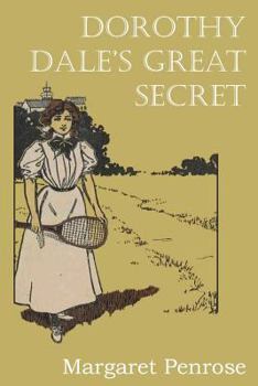 Dorothy Dale's Great Secret - Book #3 of the Dorothy Dale