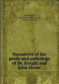Paperback Narratives of the perils and sufferings of Dr. Knight and John Slover Book