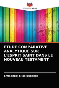 Paperback Étude Comparative Analytique Sur l'Esprit Saint Dans Le Nouveau Testament [French] Book