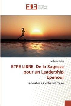 Paperback Etre Libre: De la Sagesse pour un Leadership Epanoui [French] Book