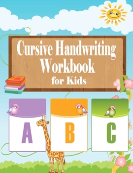 Cursive Handwriting Workbook for kids: Cursive Handwriting Workbook for Beginners, Cursive letter tracing book. Cursive writing practice book to learn