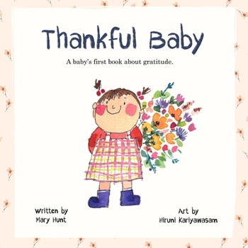 Paperback Thankful Baby: A baby's first book about gratitude. Book