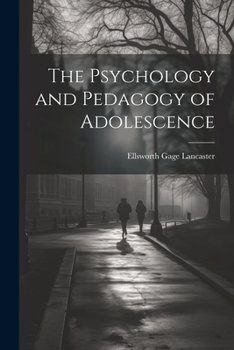 Paperback The Psychology and Pedagogy of Adolescence Book