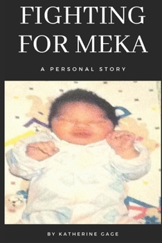 Paperback Fighting For Meka: A Personal Story Written by: Katherine Gage Book