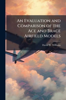 Paperback An Evaluation and Comparison of the Ace and Brace Airfield Models Book