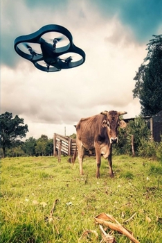 First Drone Flight Logbook - Drone Pilot: Drone Flight Journal (6" x 9" | 15.24cm by 22.86cm | 110 pages Customized Interior)