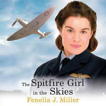 The Spitfire Girl in the Skies - Book #1 of the Spitfire Girl