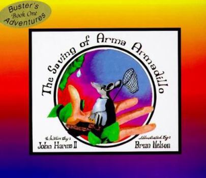 The Saving of Arma Armadillo - Book #1 of the Buster's Adventures