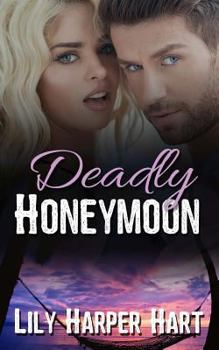 Deadly Honeymoon - Book #7 of the Hardy Brothers Security