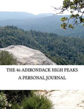 Paperback The 46 Adirondack High Peaks - A Personal Journal Book