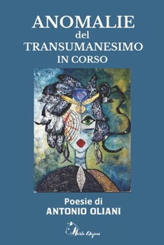 Paperback Anomalie del Transumanesimo in corso: Libro di Poesie [Italian] Book