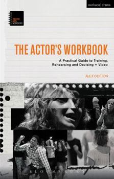 Paperback The Actor's Workbook: A Practical Guide to Training, Rehearsing and Devising + Video Book