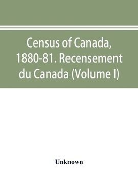 Paperback Census of Canada, 1880-81. Recensement du Canada (Volume I) Book