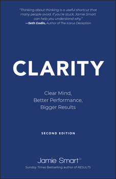 Paperback Clarity: Clear Mind, Better Performance, Bigger Results Book