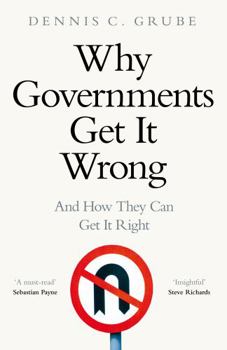 Paperback Why Governments Get It Wrong: And How They Can Get It Right Book