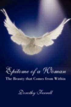 Paperback Epitome of a Woman: The Beauty that Comes from Within Book