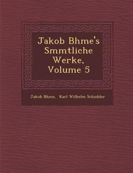 Paperback Jakob B�hme's S�mmtliche Werke, Volume 5 Book