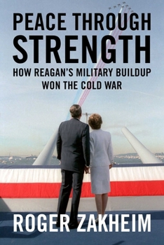 Hardcover Peace Through Strength: How Reagan's Military Buildup Won the Cold War Book