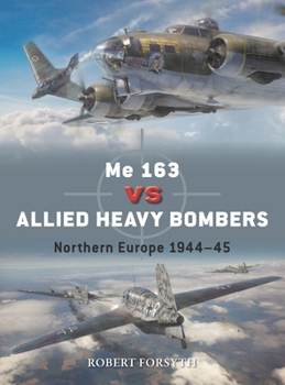 Paperback Me 163 Vs Allied Heavy Bombers: Northern Europe 1944-45 Book