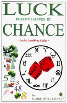 Paperback Luck Doesn't Happen by Chance: Lucky Gambling Cycles Book