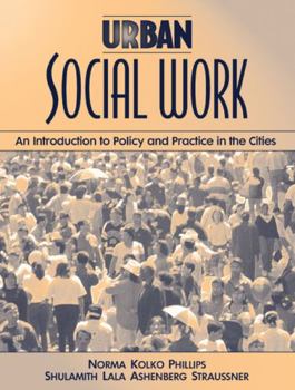 Paperback Urban Social Work: An Introduction to Policy and Practice in the Cities Book