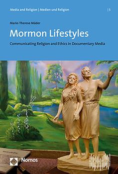 Paperback Mormon Lifestyles: Communicating Religion and Ethics in Documentary Media Book