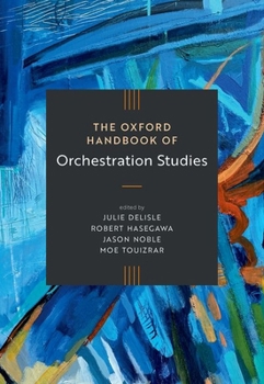 Hardcover The Oxford Handbook of Orchestration Studies Book