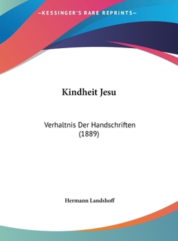 Hardcover Kindheit Jesu: Verhaltnis Der Handschriften (1889) [German] Book