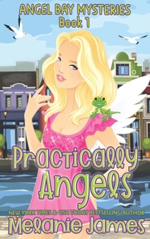 Practically Angels - Book #1 of the Angel Bay Mysteries