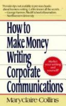 Mass Market Paperback How to Make Money Writing Corporate Communications Book