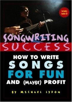 Paperback Songwriting Success: How to Write Songs for Fun and (Maybe) Profit Book