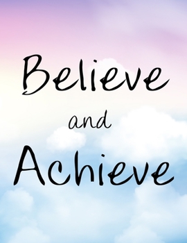 Paperback Believe and Achieve: Sky Large Lined Journal 8.5 x 11 300 Pages Book