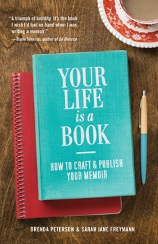 Paperback Your Life Is a Book: How to Craft & Publish Your Memoir Book