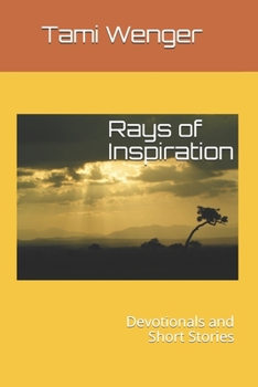 Rays of Inspiration: Devotionals and Short Stories