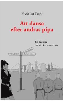 Paperback Att dansa efter andras pipa: En deckare om deckarbranschen [Swedish] Book