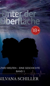 Hardcover Unter der Oberfläche: Zwei Welten - eine Geschichte Band 1 [German] Book
