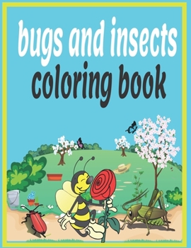 Paperback bugs and insects coloring book: Fun Coloring Book, Bee, Ant, Spider, and More Book