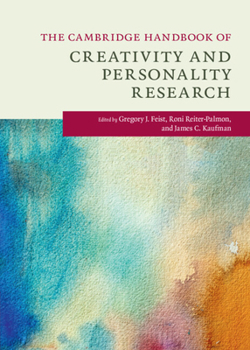 The Cambridge Handbook of Creativity and Personality Research - Book  of the Cambridge Handbooks in Psychology