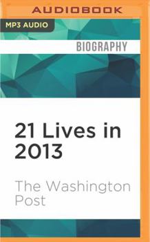 MP3 CD 21 Lives in 2013: Obituaries from the Washington Post Book