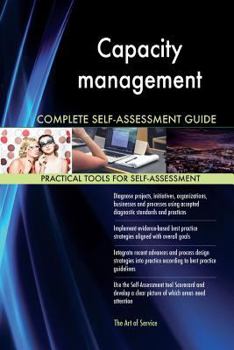 Paperback Capacity management Complete Self-Assessment Guide Book